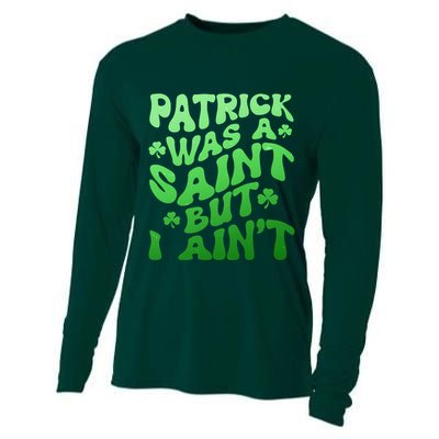 Funny Retro St Patricks Day Patrick Was A Saint But I Aint Cooling Performance Long Sleeve Crew