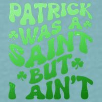 Funny Retro St Patricks Day Patrick Was A Saint But I Aint Sueded Cloud Jersey T-Shirt