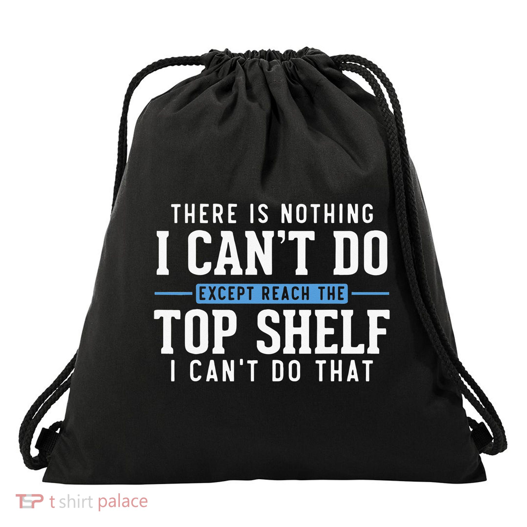 Funny Reach Top Shelf Short Friends Reach The Top Shelf Drawstring Bag