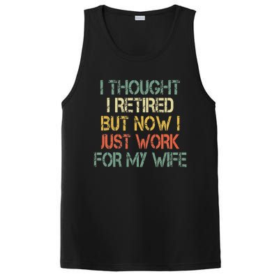 Funny Retirement Thought I Retired Now Work For My Wife PosiCharge Competitor Tank