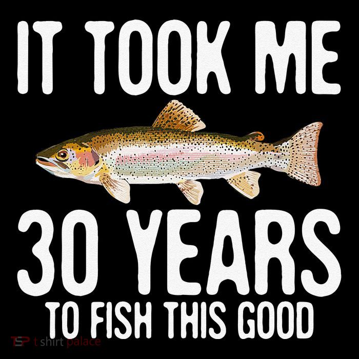 Funny Rainbow Trout Fishing 30th Birthday 30 Years To Fish Tall T-Shirt