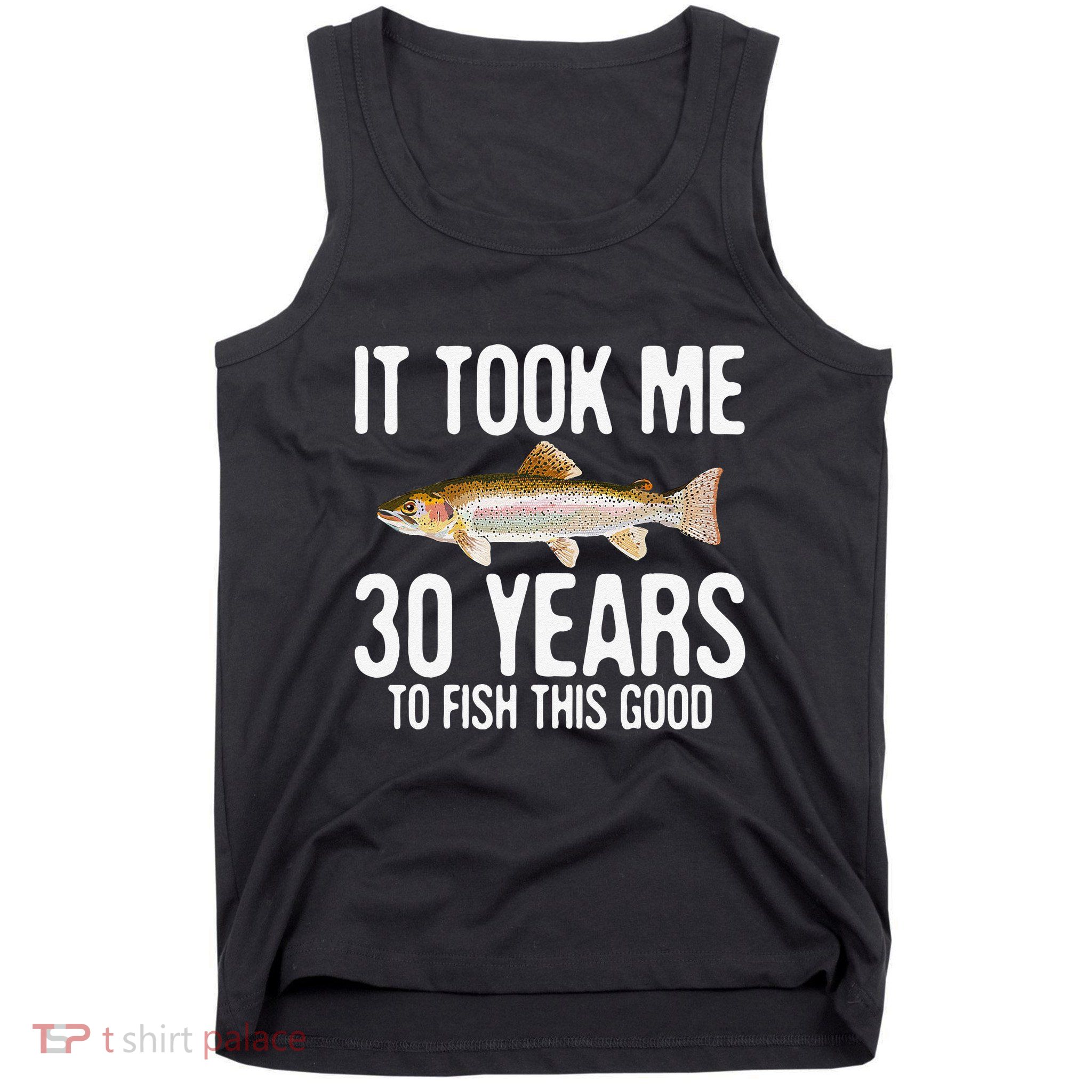 Funny Rainbow Trout Fishing 30th Birthday 30 Years To Fish Tank Top