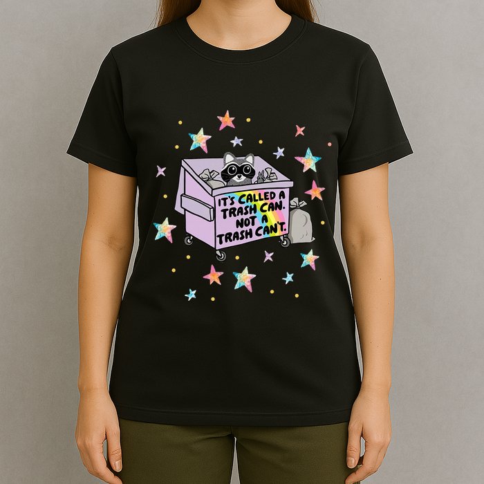 Funny Raccoon Trash Can Not Trash CanT Racoon Lover Gifts T-Shirt