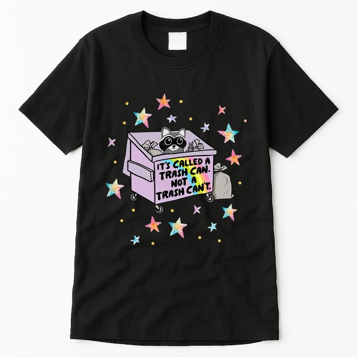 Funny Raccoon Trash Can Not Trash CanT Racoon Lover Gifts Tall T-Shirt