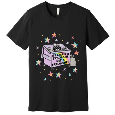 Funny Raccoon Trash Can Not Trash CanT Racoon Lover Gifts Premium T-Shirt