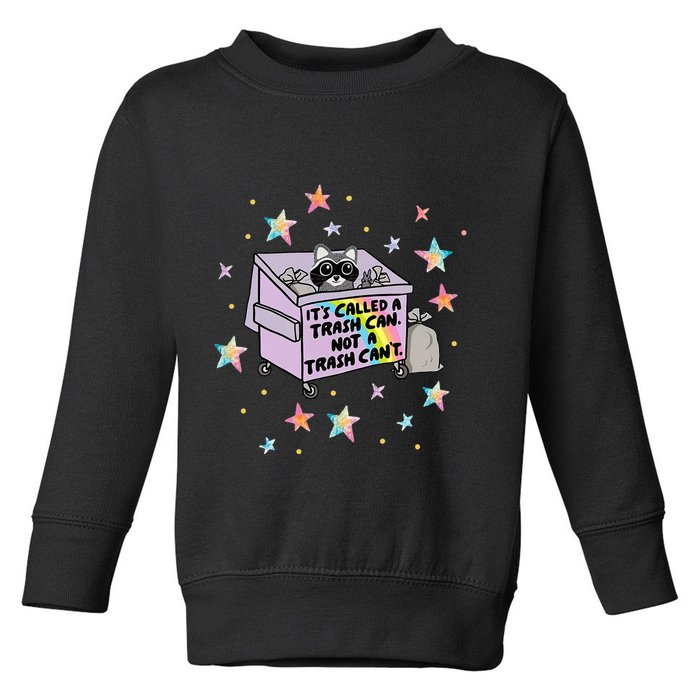 Funny Raccoon Trash Can Not Trash CanT Racoon Lover Gifts Toddler Sweatshirt