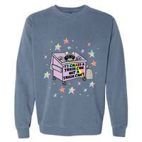 Funny Raccoon Trash Can Not Trash CanT Racoon Lover Gifts Garment-Dyed Sweatshirt