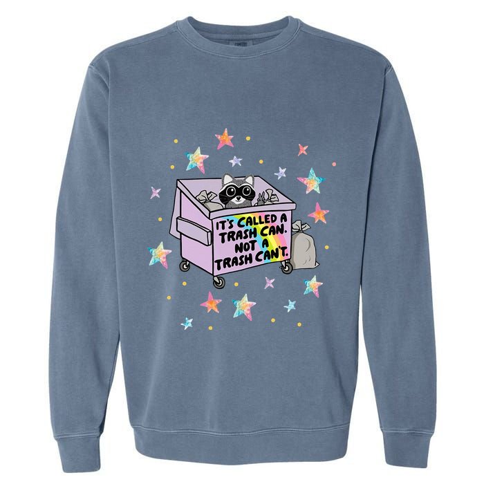 Funny Raccoon Trash Can Not Trash CanT Racoon Lover Gifts Garment-Dyed Sweatshirt