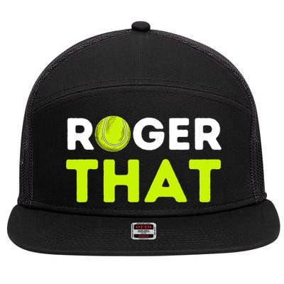 Funny Roger That Gift Funny Tennis Player & Tennis Coach Gift 7 Panel Mesh Trucker Snapback Hat