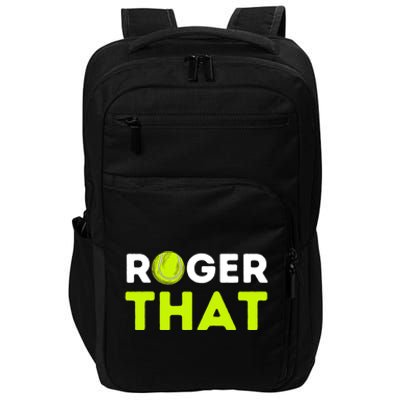 Funny Roger That Gift Funny Tennis Player & Tennis Coach Gift Impact Tech Backpack