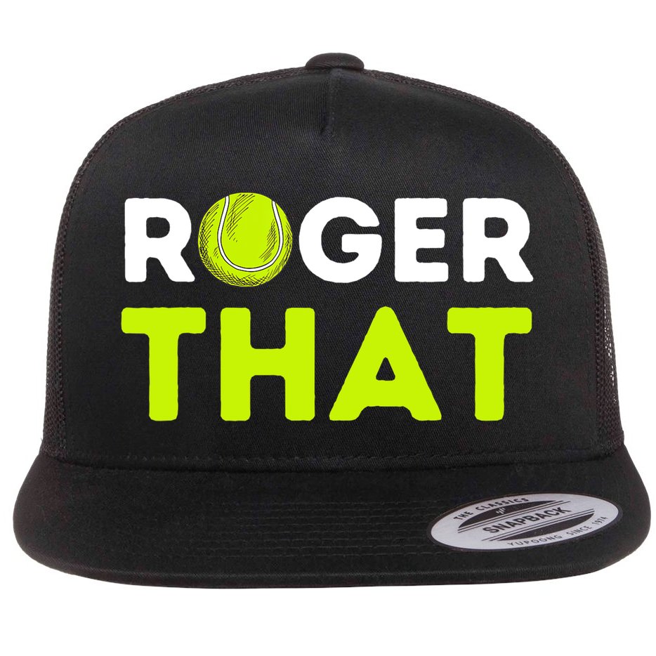 Funny Roger That Gift Funny Tennis Player & Tennis Coach Gift Flat Bill Trucker Hat