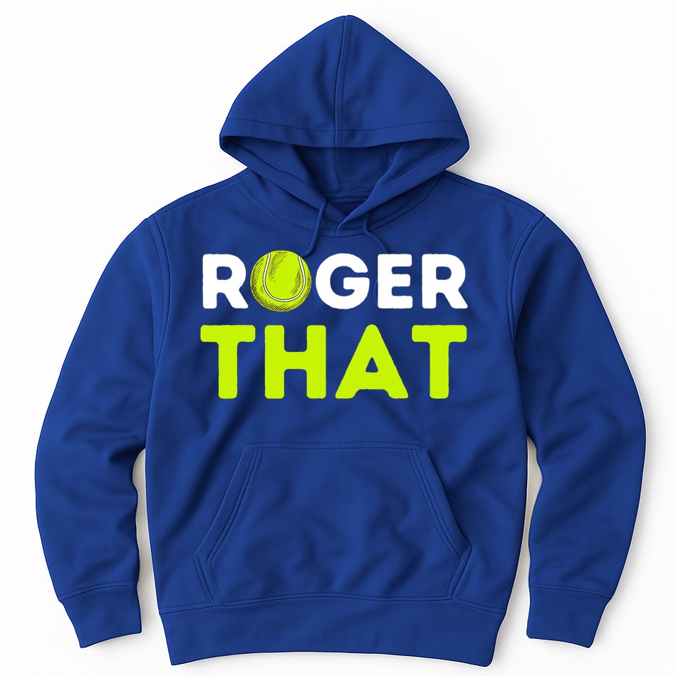 Funny Roger That Gift Funny Tennis Player & Tennis Coach Gift Hoodie