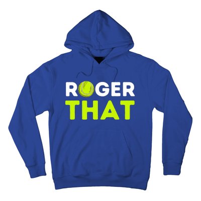 Funny Roger That Gift Funny Tennis Player & Tennis Coach Gift Hoodie