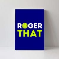 Funny Roger That Gift Funny Tennis Player & Tennis Coach Gift Canvas