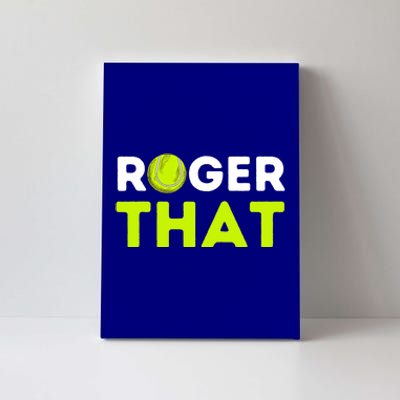 Funny Roger That Gift Funny Tennis Player & Tennis Coach Gift Canvas