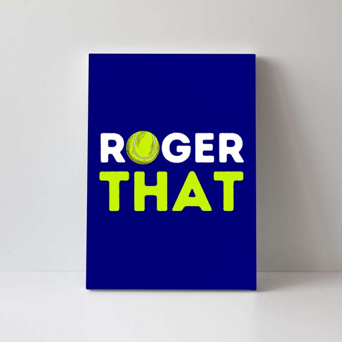 Funny Roger That Gift Funny Tennis Player & Tennis Coach Gift Canvas