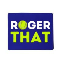 Funny Roger That Gift Funny Tennis Player & Tennis Coach Gift Mousepad