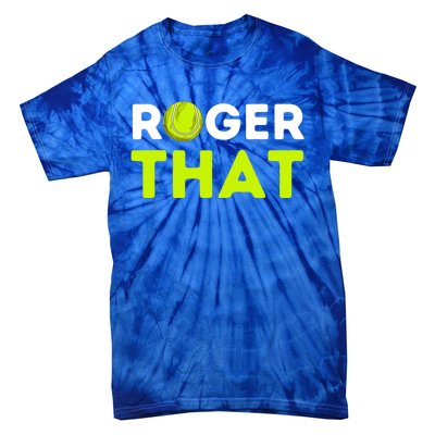 Funny Roger That Gift Funny Tennis Player & Tennis Coach Gift Tie-Dye T-Shirt