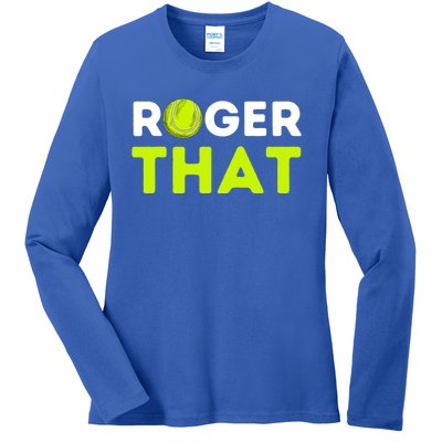 Funny Roger That Gift Funny Tennis Player & Tennis Coach Gift Ladies Long Sleeve Shirt