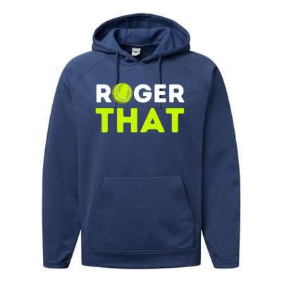 Funny Roger That Gift Funny Tennis Player & Tennis Coach Gift Performance Fleece Hoodie