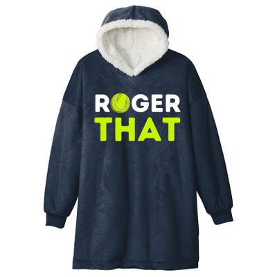 Funny Roger That Gift Funny Tennis Player & Tennis Coach Gift Hooded Wearable Blanket