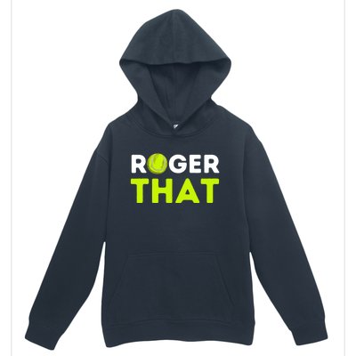 Funny Roger That Gift Funny Tennis Player & Tennis Coach Gift Urban Pullover Hoodie