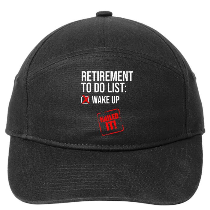 Funny Retirement To Do List Nailed It Retired Retiree Humor 7-Panel Snapback Hat