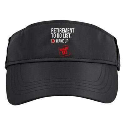 Funny Retirement To Do List Nailed It Retired Retiree Humor Adult Drive Performance Visor