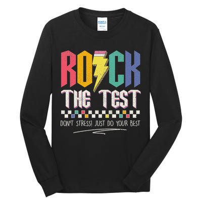 Funny Rock The Test Don't Stress Testing Day Teacher Student Tall Long Sleeve T-Shirt