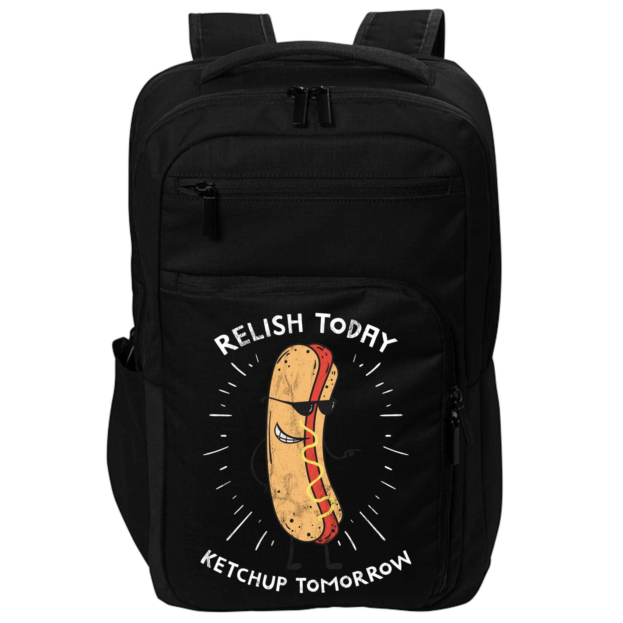 Funny Relish Today Ketchup Tomorrow Hot Dog Gift Impact Tech Backpack