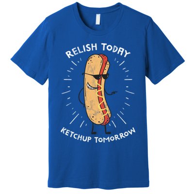 Funny Relish Today Ketchup Tomorrow Hot Dog Gift Premium T-Shirt