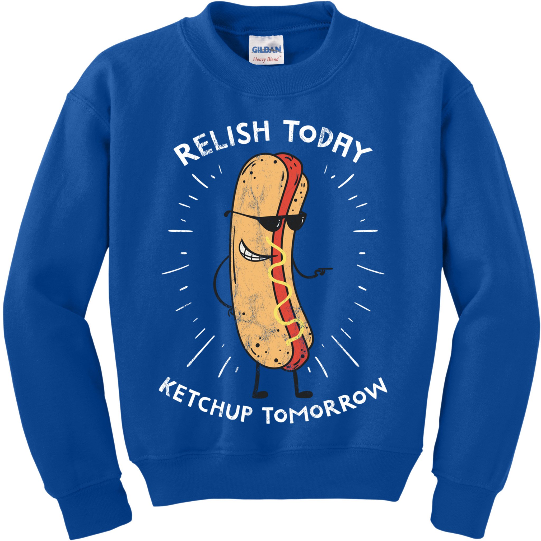 Funny Relish Today Ketchup Tomorrow Hot Dog Gift Kids Sweatshirt