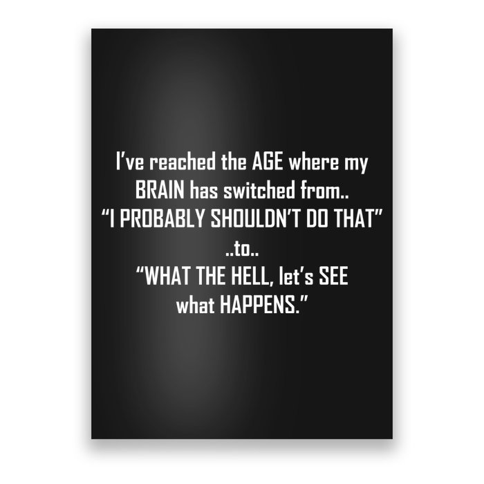 Funny Reached The Age Quote Poster