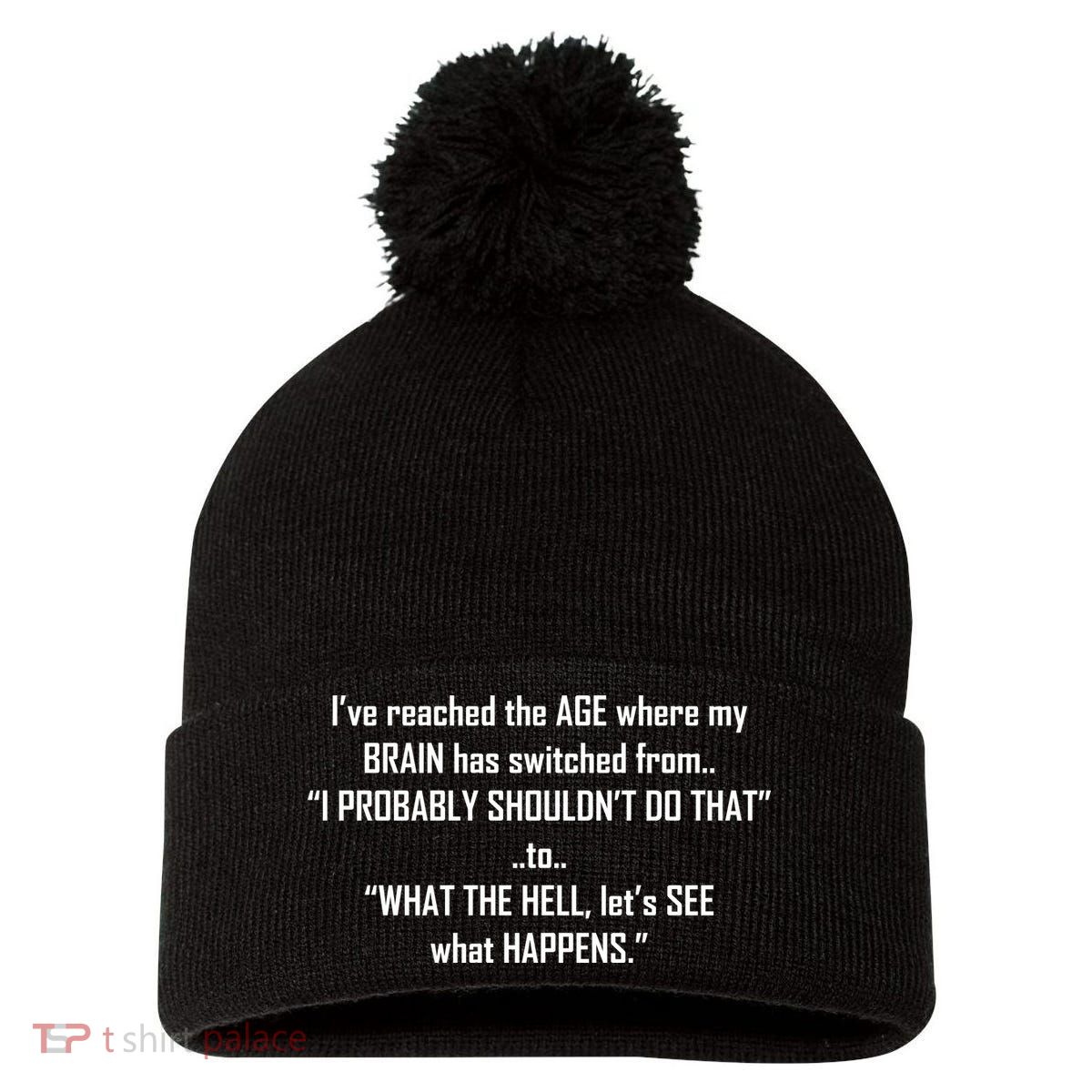 Funny Reached The Age Quote Pom Pom 12in Knit Beanie