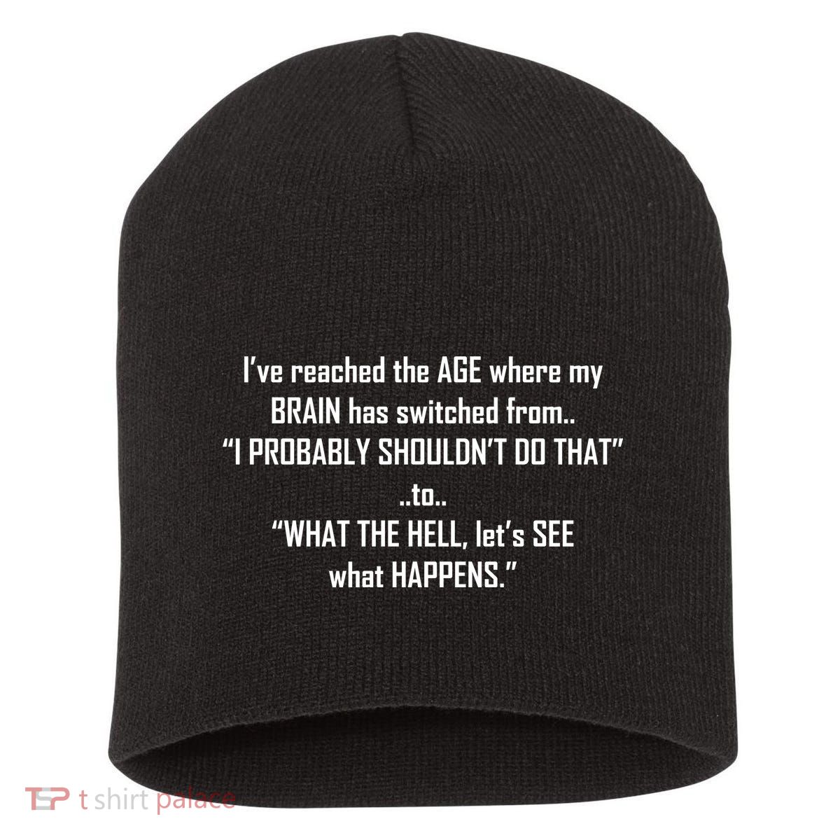 Funny Reached The Age Quote Short Acrylic Beanie