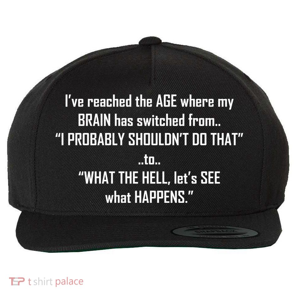 Funny Reached The Age Quote Wool Snapback Cap