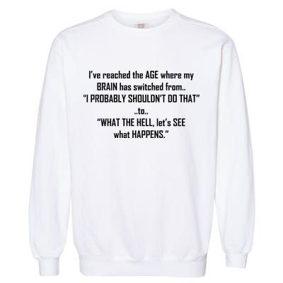 Funny Reached The Age Quote Garment-Dyed Sweatshirt