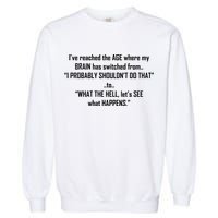 Funny Reached The Age Quote Garment-Dyed Sweatshirt
