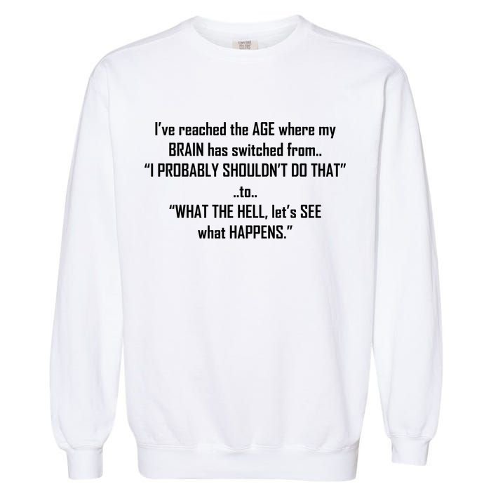 Funny Reached The Age Quote Garment-Dyed Sweatshirt