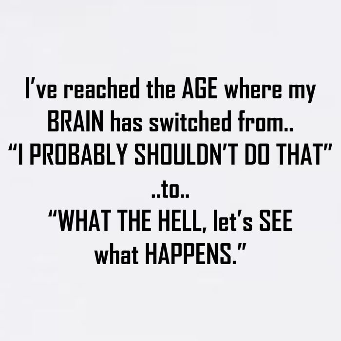 Funny Reached The Age Quote Garment-Dyed Sweatshirt