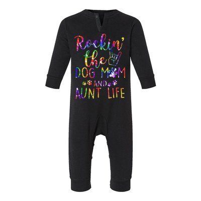 Funny Rockin' The Dog Mom And Aunt Life Tie Dye Lover Infant Fleece One Piece