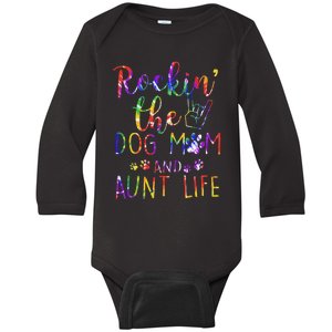 Funny Rockin' The Dog Mom And Aunt Life Tie Dye Lover Baby Long Sleeve Bodysuit