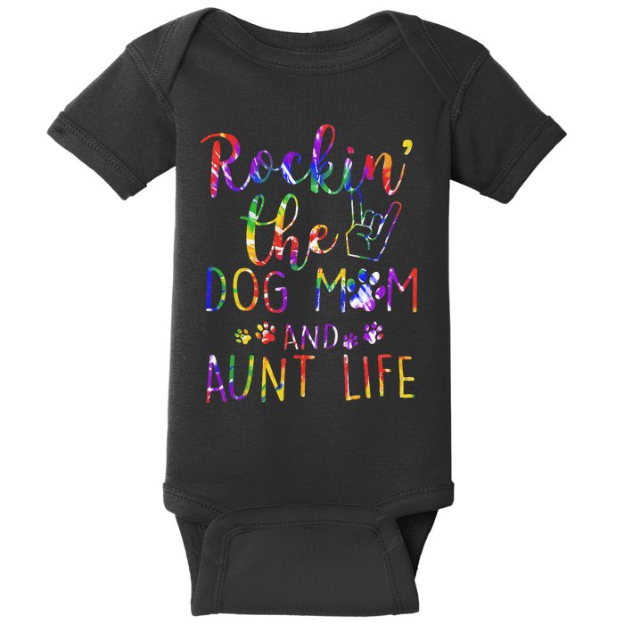 Funny Rockin' The Dog Mom And Aunt Life Tie Dye Lover Baby Bodysuit