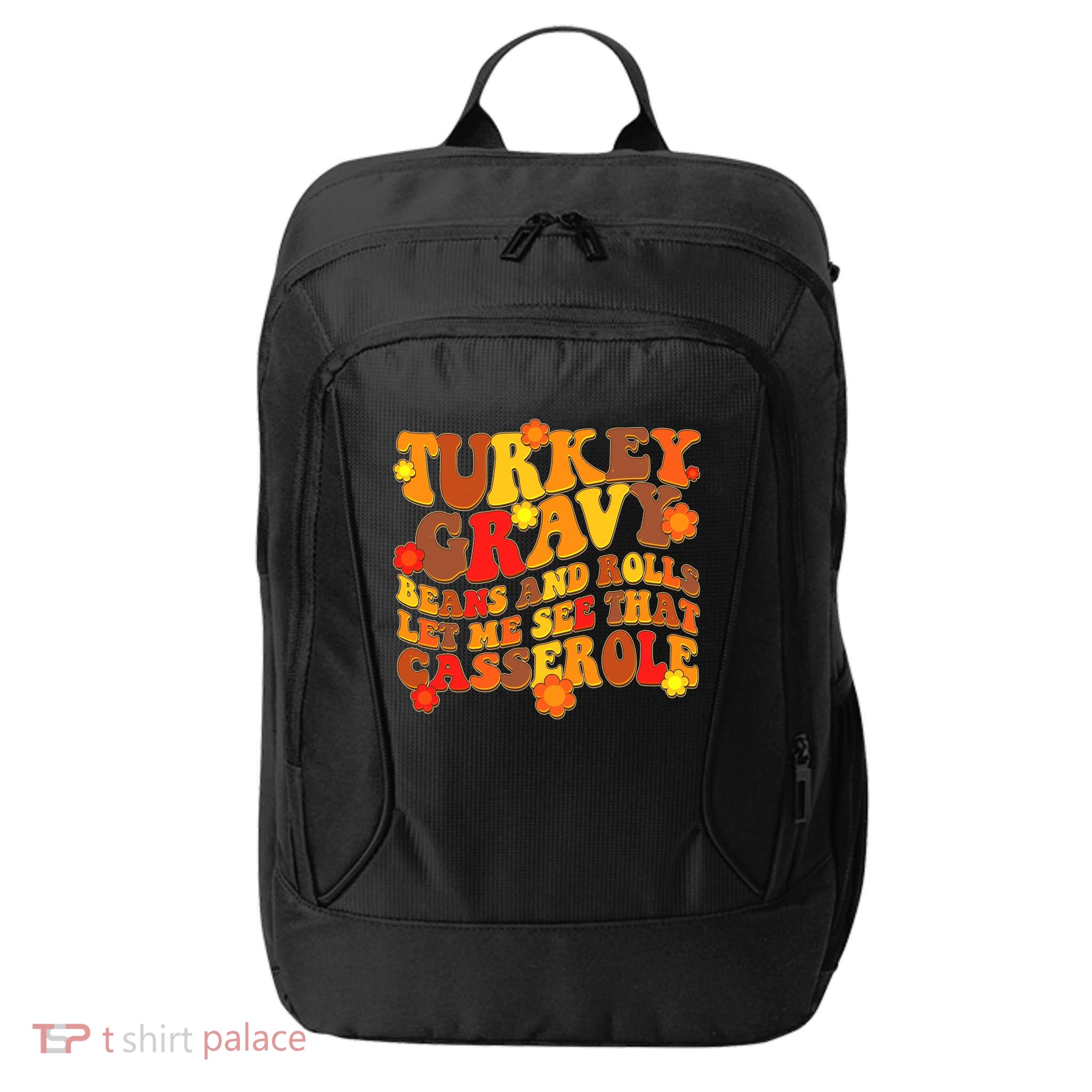 Funny Retro Thanksgiving Turkey Gravy Beans And Rolls Let Me See That Casserole City Backpack