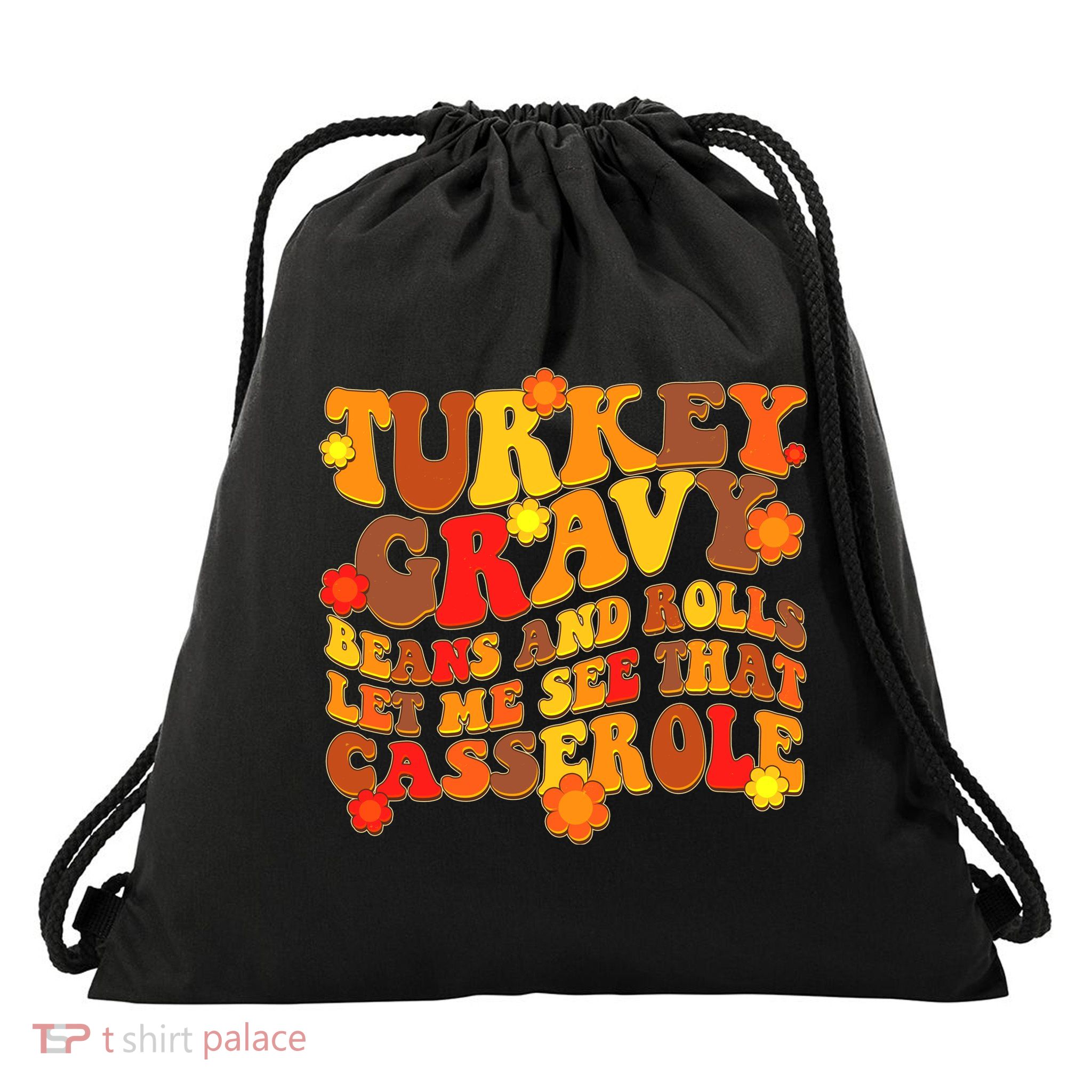 Funny Retro Thanksgiving Turkey Gravy Beans And Rolls Let Me See That Casserole Drawstring Bag