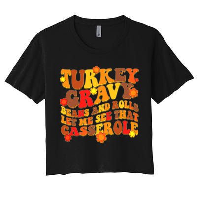 Funny Retro Thanksgiving Turkey Gravy Beans And Rolls Let Me See That Casserole Crop Top