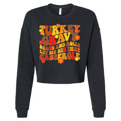 Funny Retro Thanksgiving Turkey Gravy Beans And Rolls Let Me See That Casserole Cropped Pullover Crew