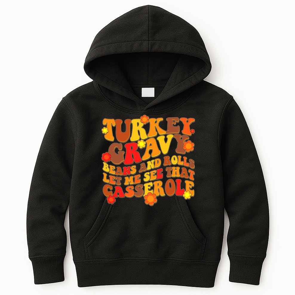 Funny Retro Thanksgiving Turkey Gravy Beans And Rolls Let Me See That Casserole Kids Hoodie