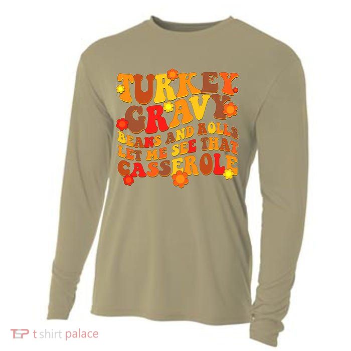 Funny Retro Thanksgiving Turkey Gravy Beans And Rolls Let Me See That Casserole Cooling Performance Long Sleeve Crew
