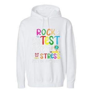 Funny Rock The Test Testing Day For Teacher Student Garment-Dyed Fleece Hoodie